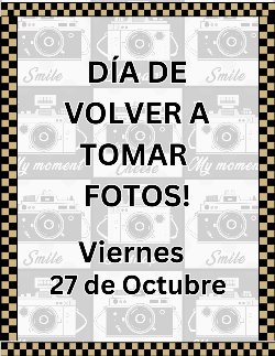 DÍA DE VOLVER A TOMAR  FOTOS! 27 de Octubre